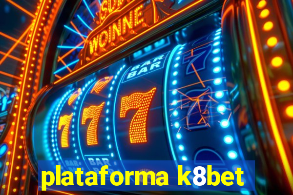 plataforma k8bet